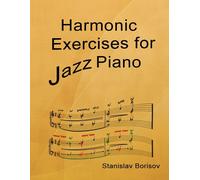 Stanislav Borisov Harmonic Exercises for Jazz Piano (Tascabile)