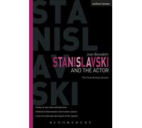 Stanislavski And The Actor: The Final Acting Lessons, 1935-38