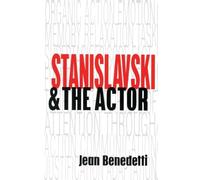 Stanislavski and the Actor: The Method of Physical Action