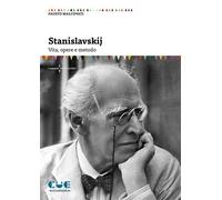 STANISLAVSKIJ. VITA, OPERE E METODO - Malcovati Fausto - 2024 - Cue Press