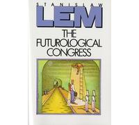 The Futurological Congress: From the Memoirs of Ijon Tichy by Lem Stanislaw Lem