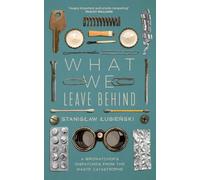 Stanislaw Lubienski What We Leave Behind (Copertina rigida)