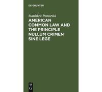 Stanislaw Pomor American common law and the principle nullum (Copertina rigida)