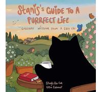 Stanis's Guide to a Purrfect Life: Everyday Wisdom from a Cozy Cat