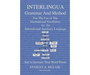 Stanley a Mulaik Interlingua Grammar and Method Second Edition (Tascabile)