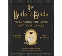 Stanley Ager Fio The Butler's Guide to Running the Home and (Copertina rigida)