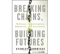 Stanley Andrisse Breaking Chains, Building Futures (Tascabile)