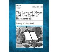 Stanley Arthur Cook The Laws of Moses and the Code of Hammurabi (Tascabile)