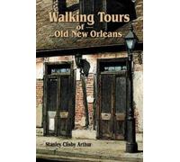 Stanley Arthur Walking Tours of Old New Orleans (Tascabile)