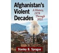 Stanley B. Sprague Afghanistan's Violent Decades (Tascabile)