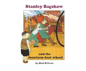 Stanley Bagshaw and the 14 foot wheel: New format
