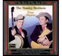 Stanley Brothers - Best of the Best of the Stanle