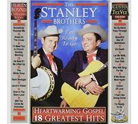 Stanley Brothers - Heartwarming Gospel: 18 Greatest Hits by Stanley Brothers