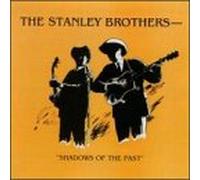 Stanley Brothers - Shadows Of The Past