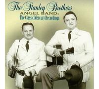 Stanley Brothers,the - Angel Band:Classic Mercury Re.