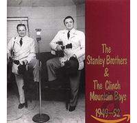 The Stanley Brothers & The Clinch Mountain Boys: 1949-52 (CD) Album