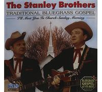Stanley Brothers - Traditional Bluegrass Gospel