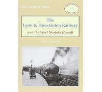Stanley C. Jenk The Lynn and Hunstanton Railway and the West Norfolk (Tascabile)
