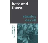 Stanley Cavell Here and There (Copertina rigida)