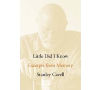 Stanley Cavell Little Did I Know (Copertina rigida)