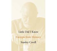 Stanley Cavell Little Did I Know (Copertina rigida)
