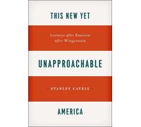 Stanley Cavell This New Yet Unapproachable America (Tascabile)