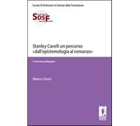 Stanley Cavell: un percorso «dall'epistemologia al romanzo». L'orizzonte p...
