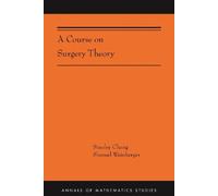 Stanley Chang Shmuel Weinberger A Course on Surgery Theory (Copertina rigida)
