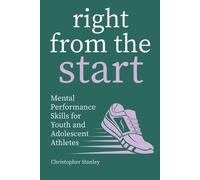 Stanley Christo Right from the Start: Mental Performance Skills for (Tascabile)