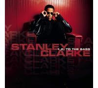 Stanley Clarke 1, 2, TO THE BASS (CD)
