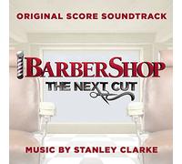 Stanley Clarke - Barbershop: The Next Cut (Original Score Soundtrack)