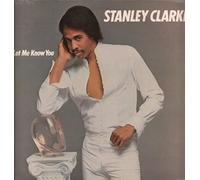 Stanley Clarke - STANLEY CLARKE - Let me know you (Made in Holland.1982 EPC 85846)