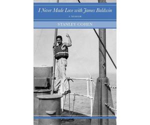 Stanley Cohen I Never Made Love with James Baldwin (Tascabile) Enactments