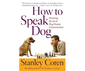 Stanley Coren How to Speak Dog (Tascabile)