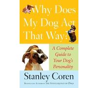 Stanley Coren Why Does My Dog Act That Way? (Tascabile)