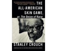Stanley Crouch The All-American Skin Game, or Decoy of Race (Tascabile)