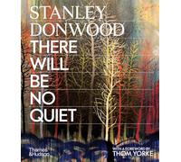 Stanley Donwood: There Will Be No Quiet (paperback) /anglais