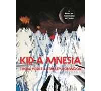 Stanley Donwood Thom Yorke Kid A Mnesia (Copertina rigida)