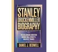 STANLEY DRUCKENMILLER BIOGRAPHY: The Billionaire Investor Behind Wall Street’s Greatest Trades
