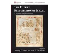 Stanley E. Porter Alan E. Kurschner The Future Restoration of Israel (Tascabile)