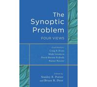 Stanley E. Porter Bryan R. Dyer The Synoptic Problem - Four Views (Tascabile)