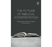 Stanley E Porter Matthew R Malco The Future of Biblical Interpretati (Tascabile)