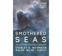 Stanley G Weinbaum Smothered Seas (Tascabile)