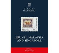 Stanley Gibbons Brunei, Malaysia and Singapore 6th Edition (Tascabile)