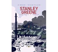STANLEY GREENE. UNA VITA A FUOCO - Morvan Jean-David Fillaire Tristan - 2022