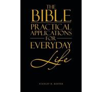 Stanley H Koste The Bible - Practical Applications for Everyday Lif (Tascabile)