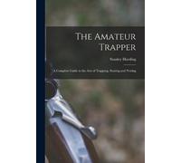 Stanley Harding The Amateur Trapper (Tascabile)