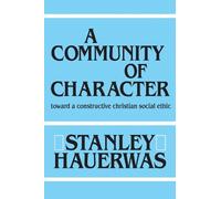 Stanley Hauerwas A Community of Character (Copertina rigida)