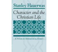 Stanley Hauerwas Character and the Christian Life (Tascabile)