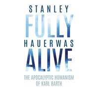 Stanley Hauerwas Fully Alive (Tascabile) Richard E. Myers Lectures